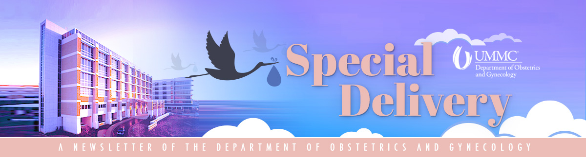 The Special Delivery Newsletter, published by the Department of Obstetrics and Gynecology